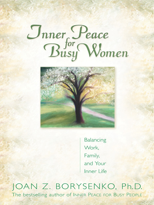 Title details for Inner Peace for Busy Women by Joan Borysenko, PhD - Available